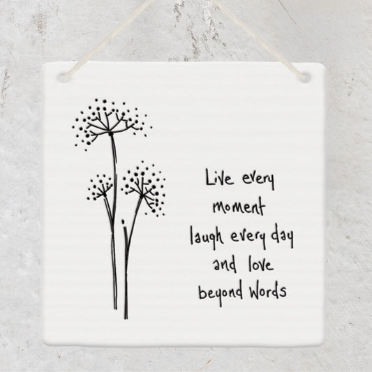 ‘Live every moment, laugh every day and love beyond words’