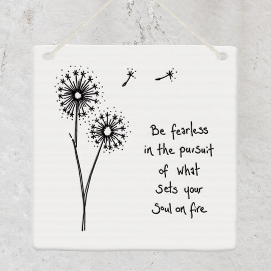 ‘Be fearless in the pursuit of what sets your soul on fire’
